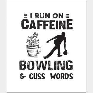 I Run On Caffeine Bowling And Cuss Words Posters and Art